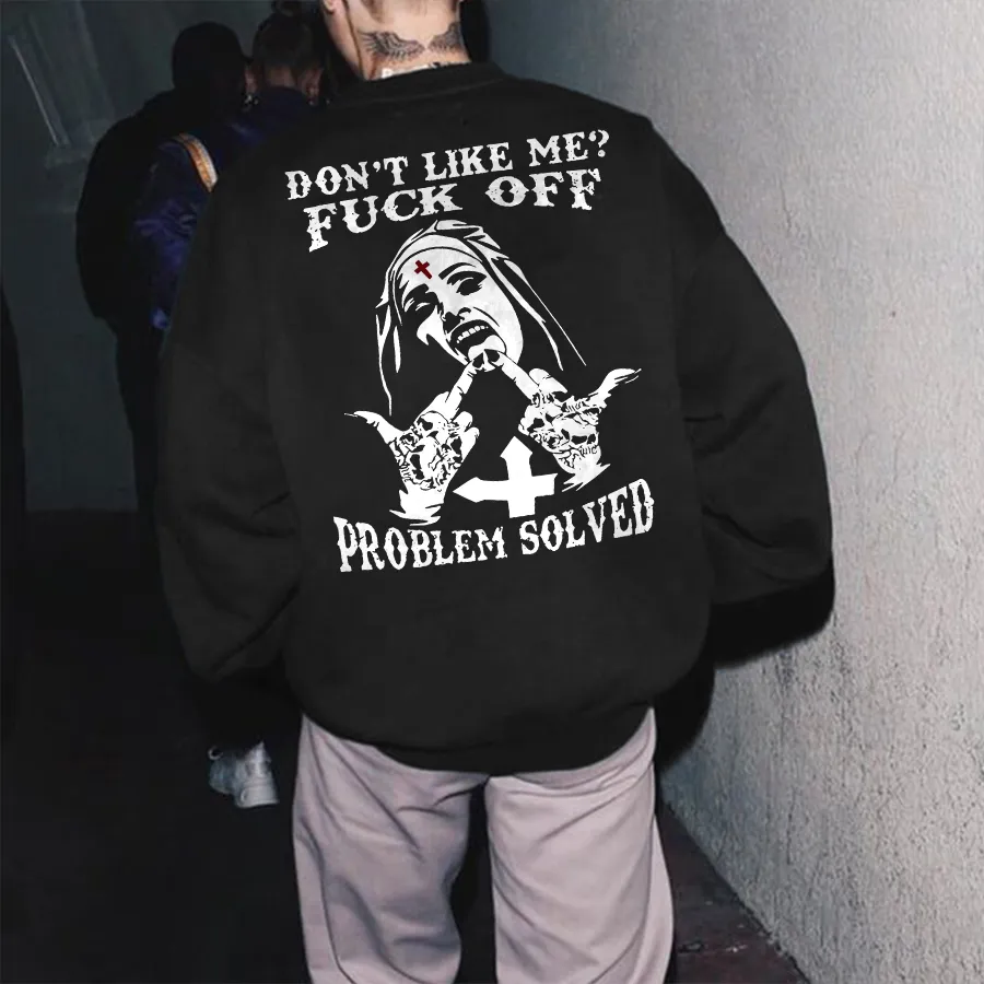 Don't Like Me? F*ck Off Printed Unisex Sweatshirt