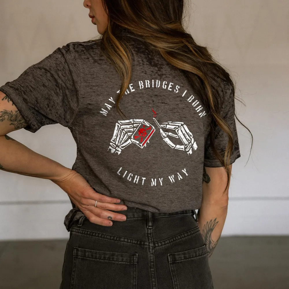 May The Bridges I Burn Light My Way Printed Skull T-shirt