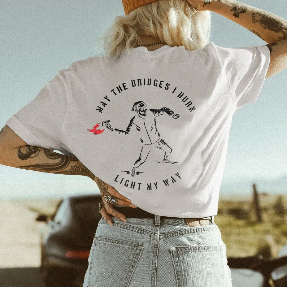 May The Bridges I Burn Light My Way Letters Skull Printing Women's T-shirt
