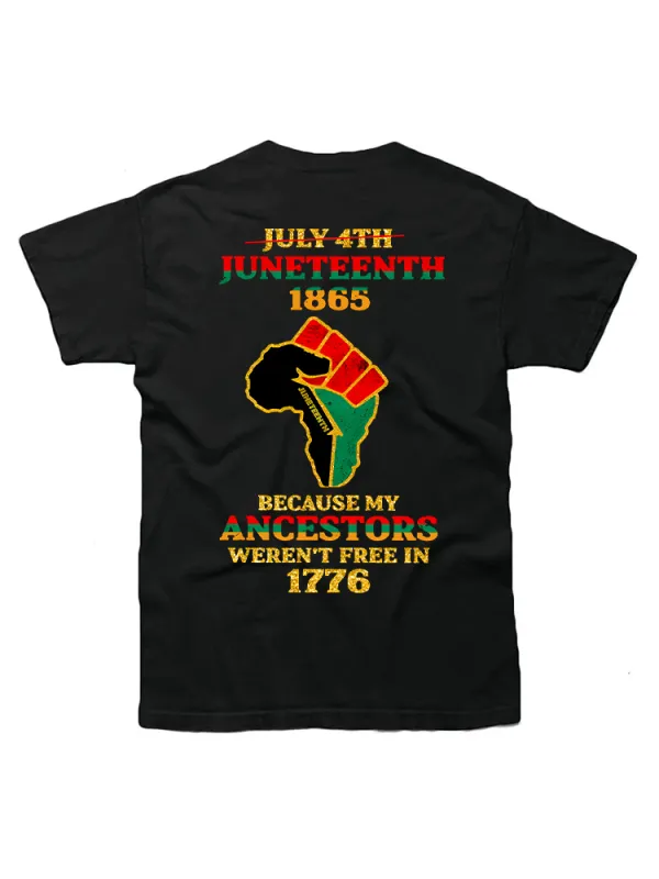 July 4Th Juneteenth 1865 My Ancestors Weren'T Free In 1776 T-Shirt