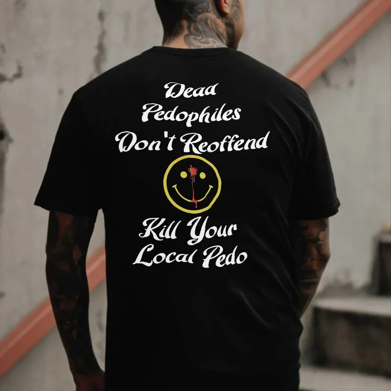 Dead Pedophiles Don't Reoffend Printed Men's T-shirt