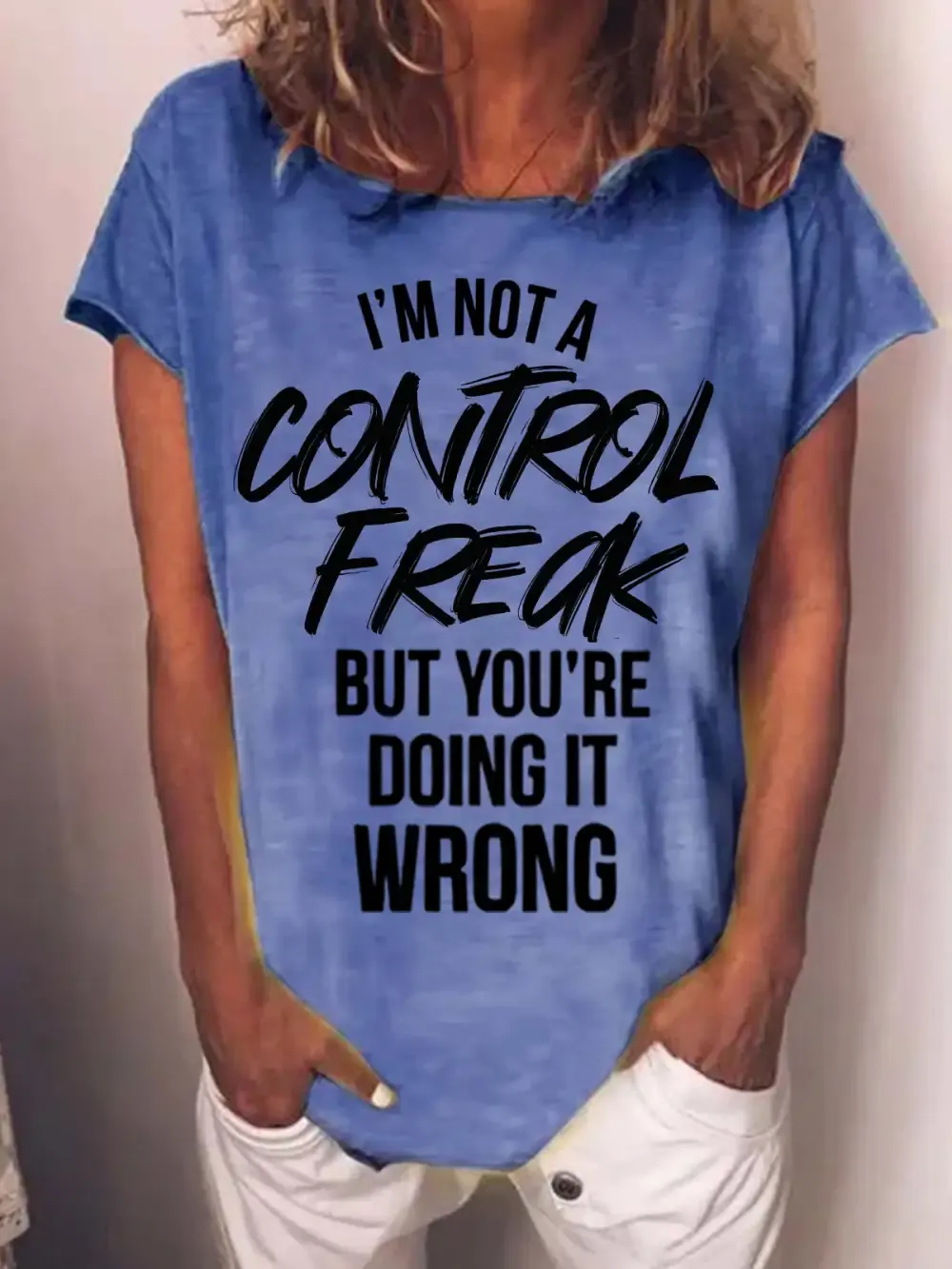 I'm Not a Control Freak But You're Doing It Wrong Funny T-Shirt