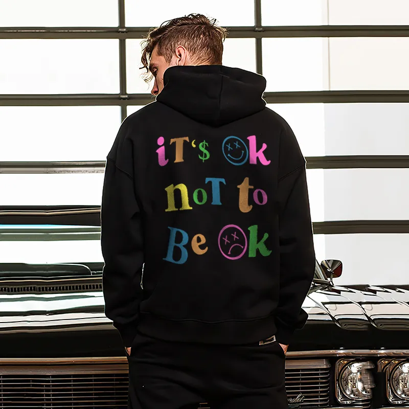 IT'S OK NOT TO BEOK printing casual hoodie
