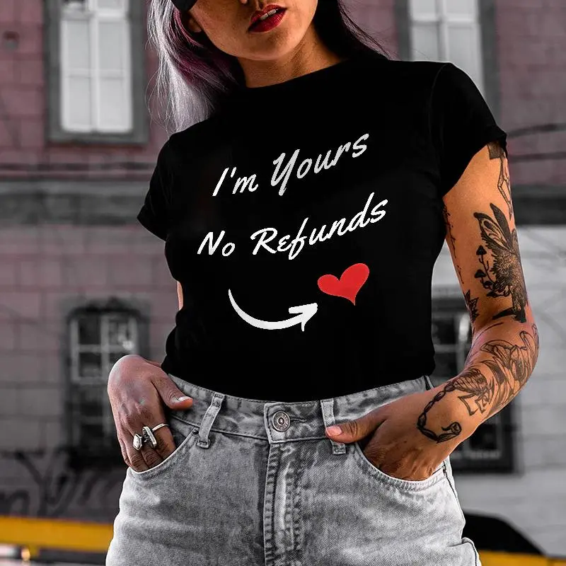 I'm Yours No Refunds Printed Women's T-shirt