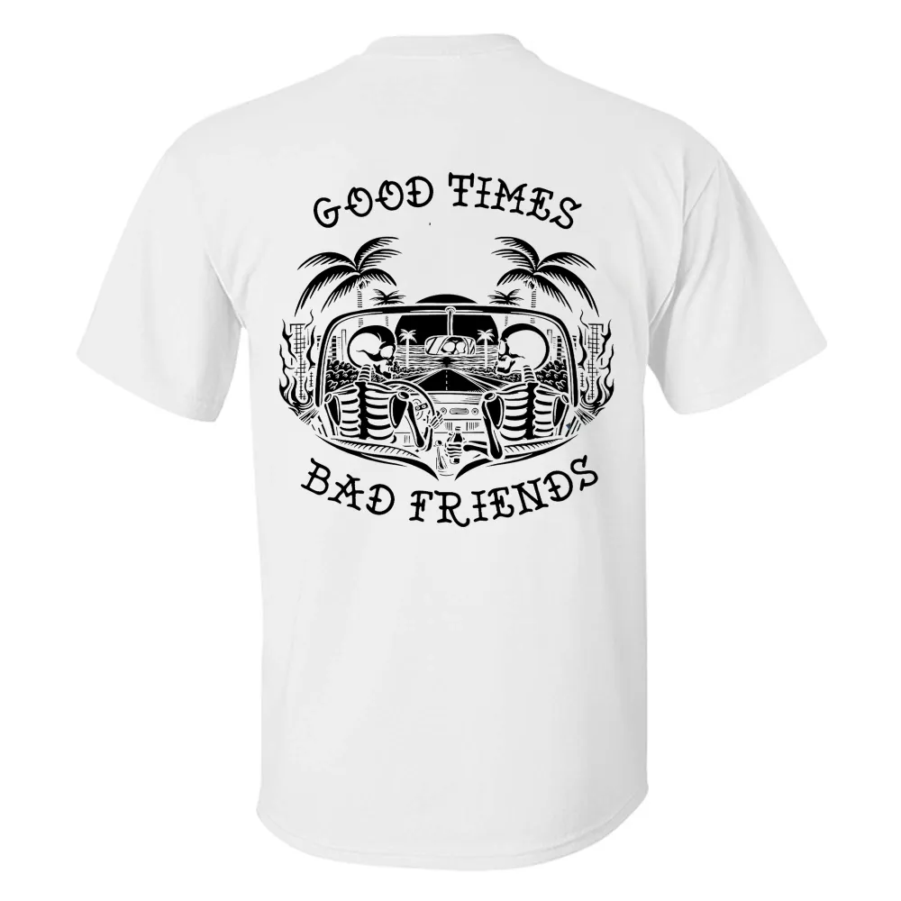 Good Times Bad Friends Printed Men's T-shirt