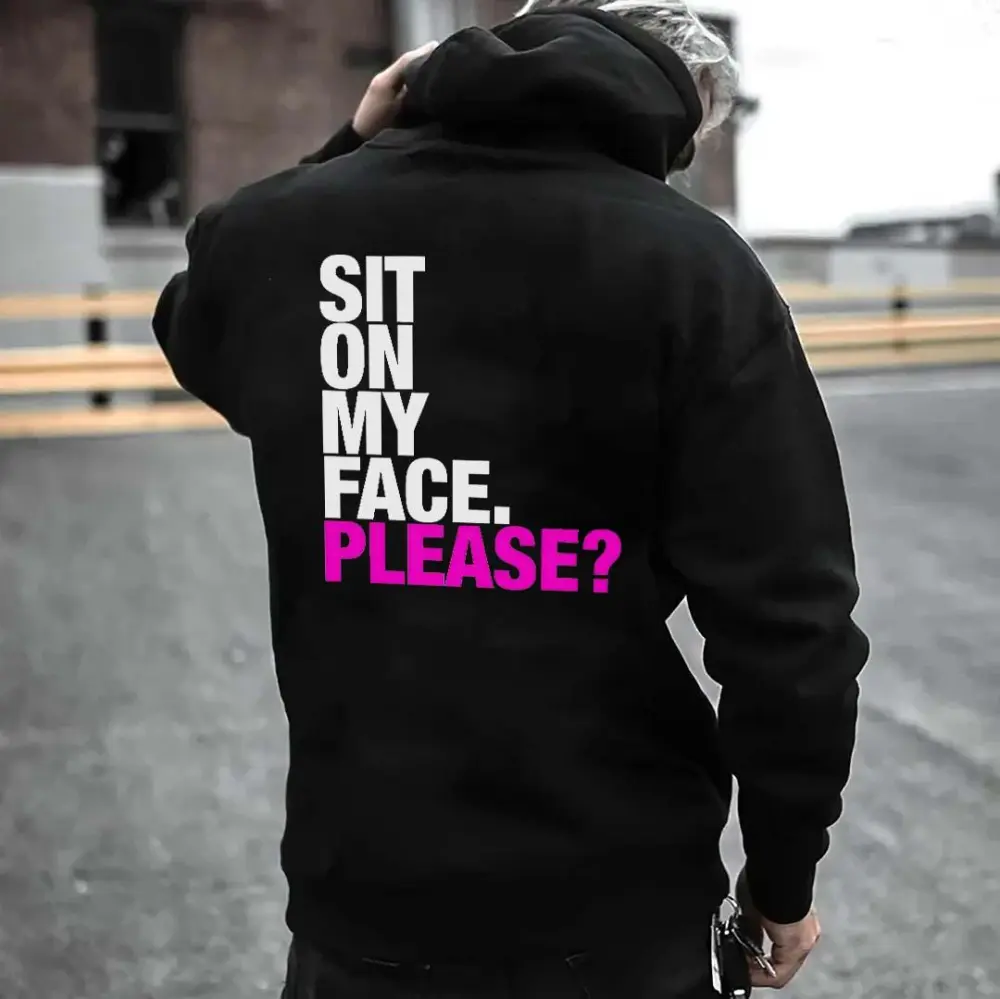 Sit On My Face. Please? Printed Men's Hoodie