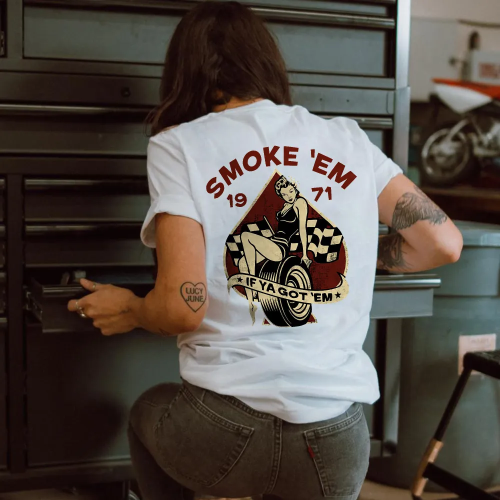 Smoke 'Em If Ya Got 'Em Letters Printing Women's T-shirt