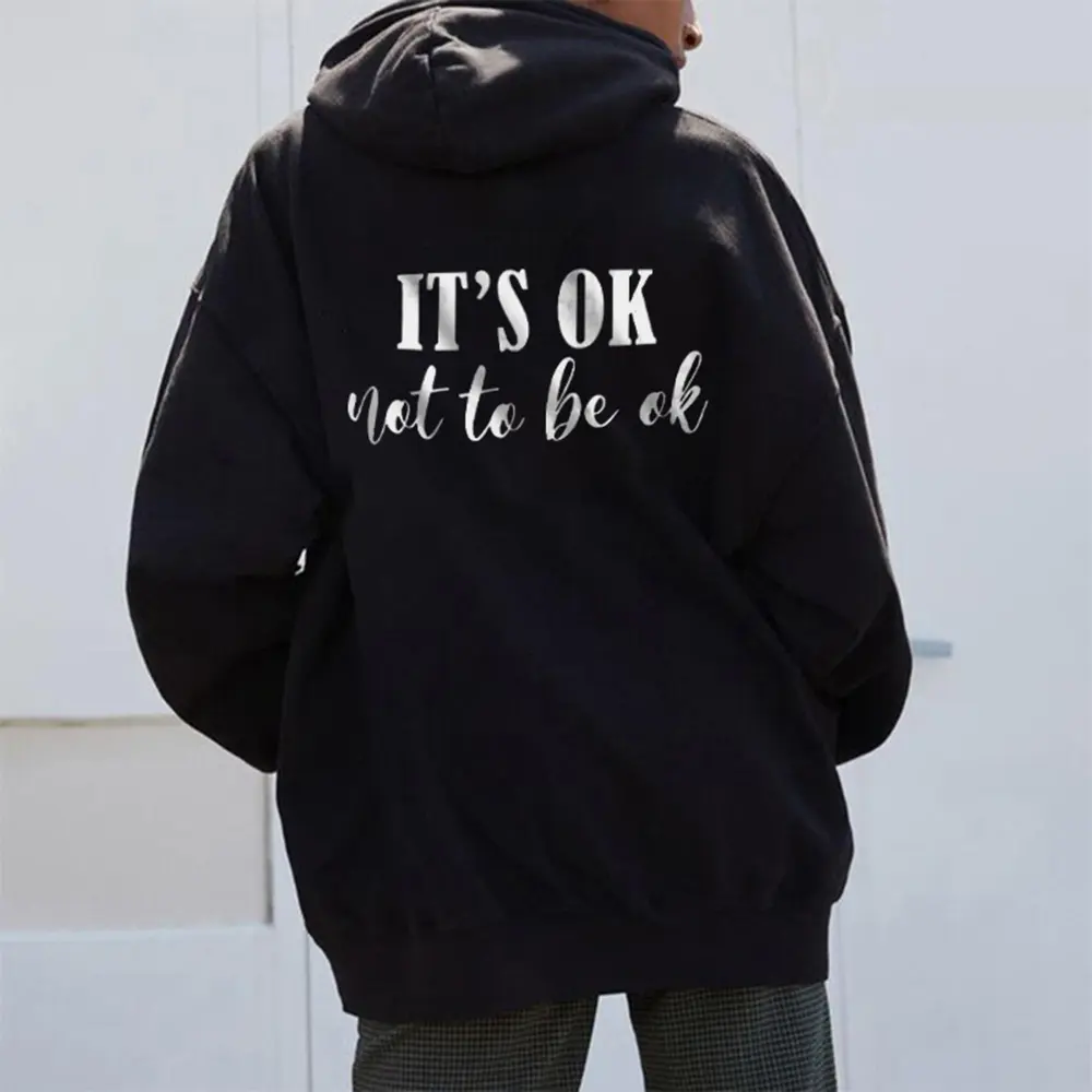 IT'S OK (NOT TO BE OK) Ladies casual printed hoodie