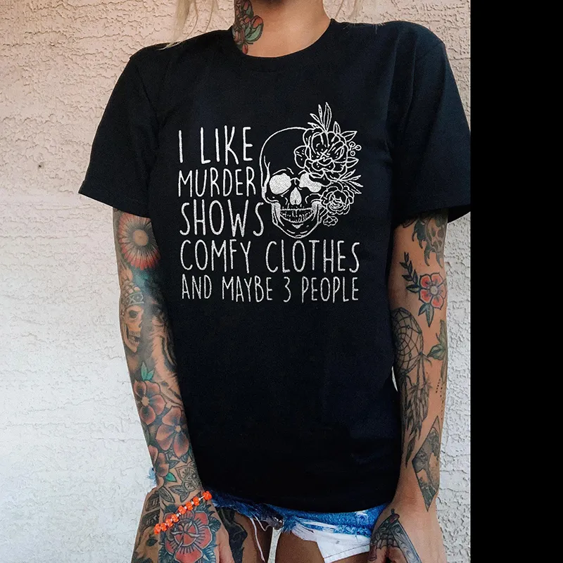 I Like Murder Shows Comfy Clothes And Maybe 3 People Letters Printing Women's T-shirt