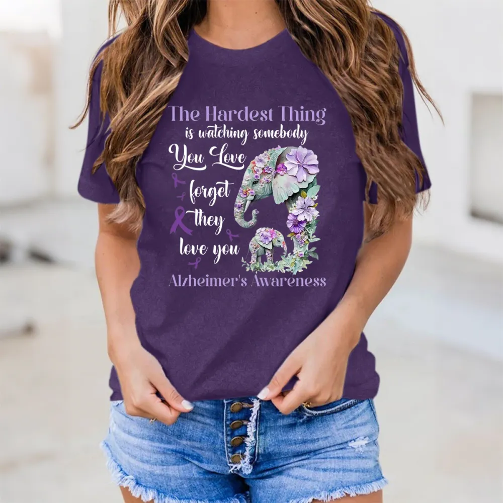 Women'S The Hardest Thing Is Watching Somebody You Love Forget They Love You Alzheimer'S Awareness Round-Neck Short-Sleeved T-Shirt