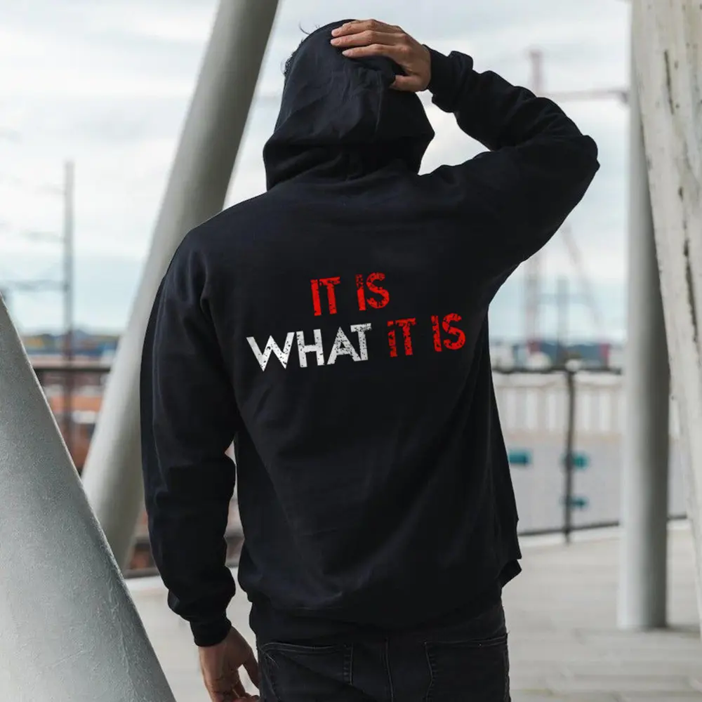 It Is What It Is Printed Men's Hoodie