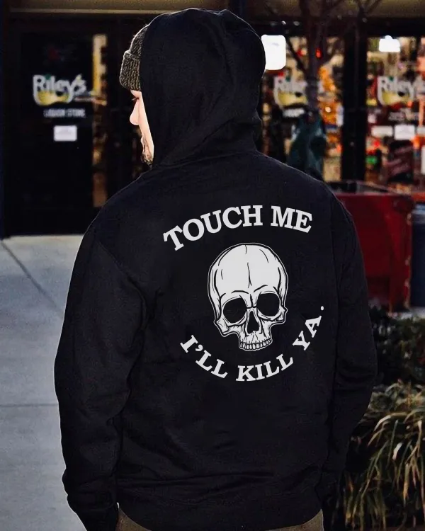 Touch Me I'll Kill Ya Printed Men's Hoodie