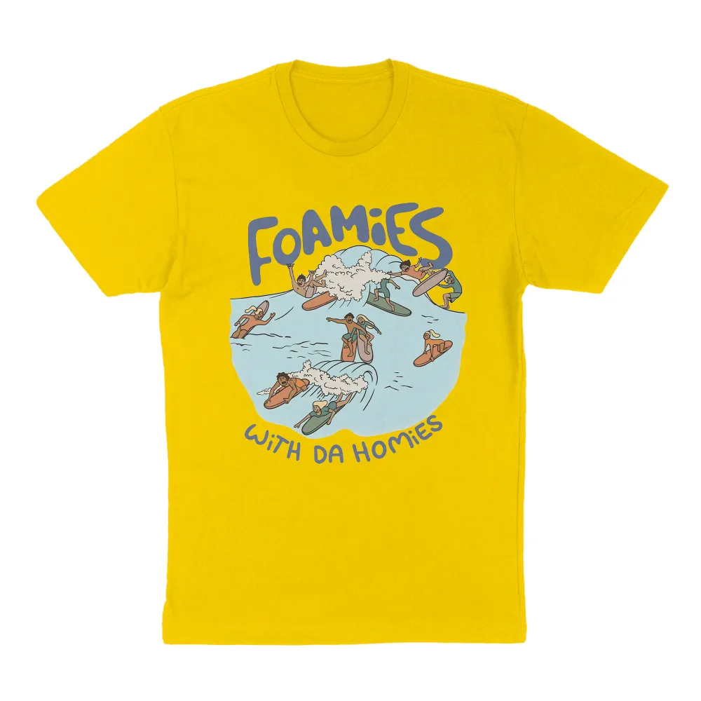 Foamies with the Homies T-Shirt