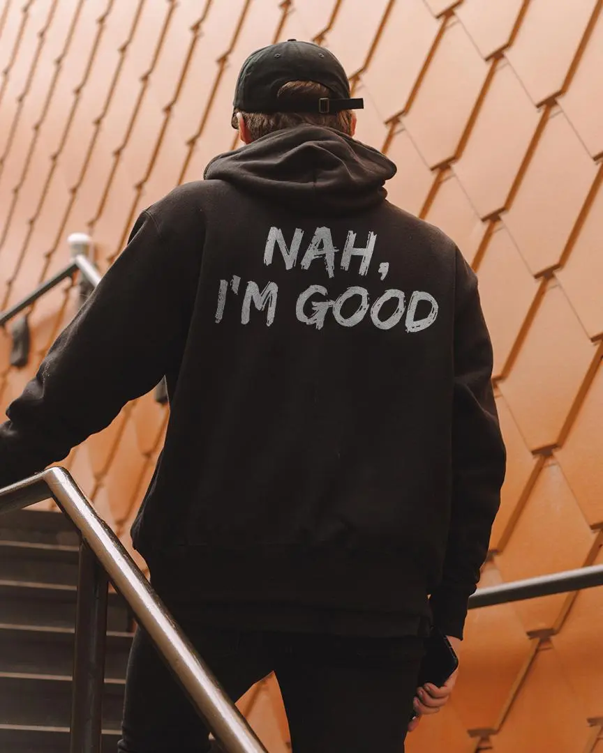 Nah,I'm Good Casual Hoodie