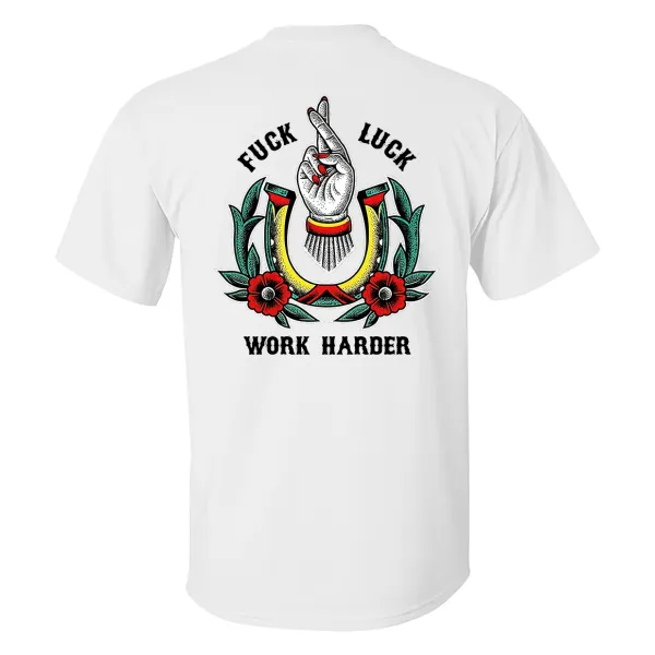 FUCK LUCK WORK HARDER Hand Flowers Black Print T-shirt
