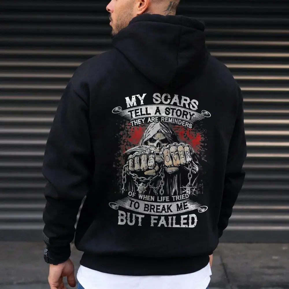 My Scars Tell A Story They Are Reminders Of When Life Tried To Break Me But Failed Printed Skull Hoodie
