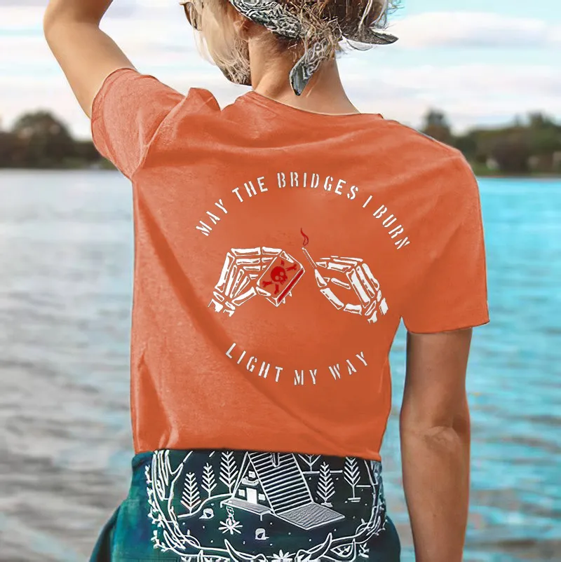 May The Bridges I Burn Light My Way Printed Skull T-shirt