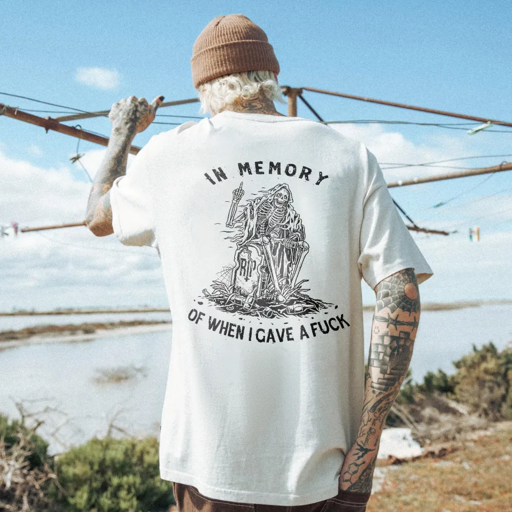 In Memory Of When I Gave A Fuck Print  T-shirt