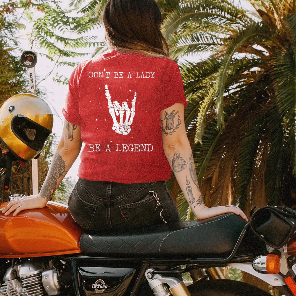 Don't Be A Lady Be A Legend Printed Women's T-shirt