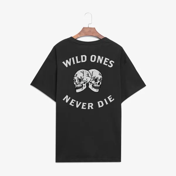 Skull Wild Ones Never Die Print T-Shirt