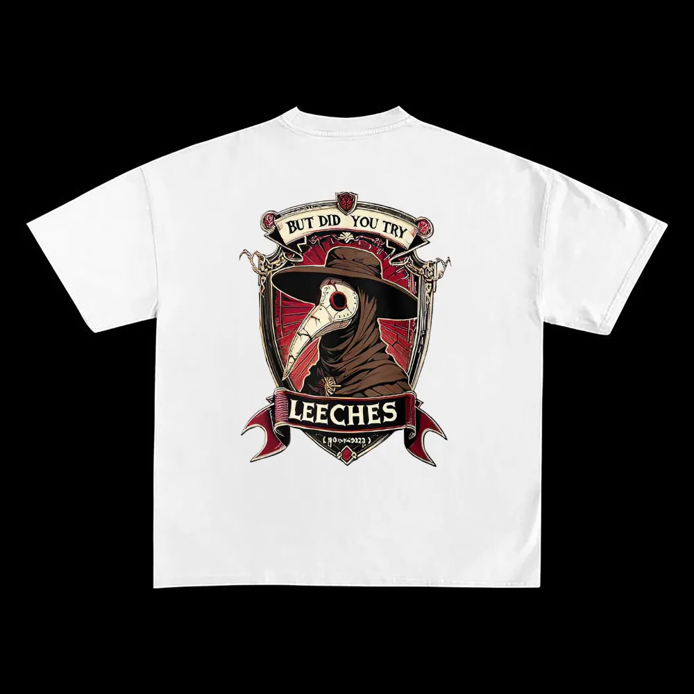But Did You Try Leeches Printed Men's T-shirt