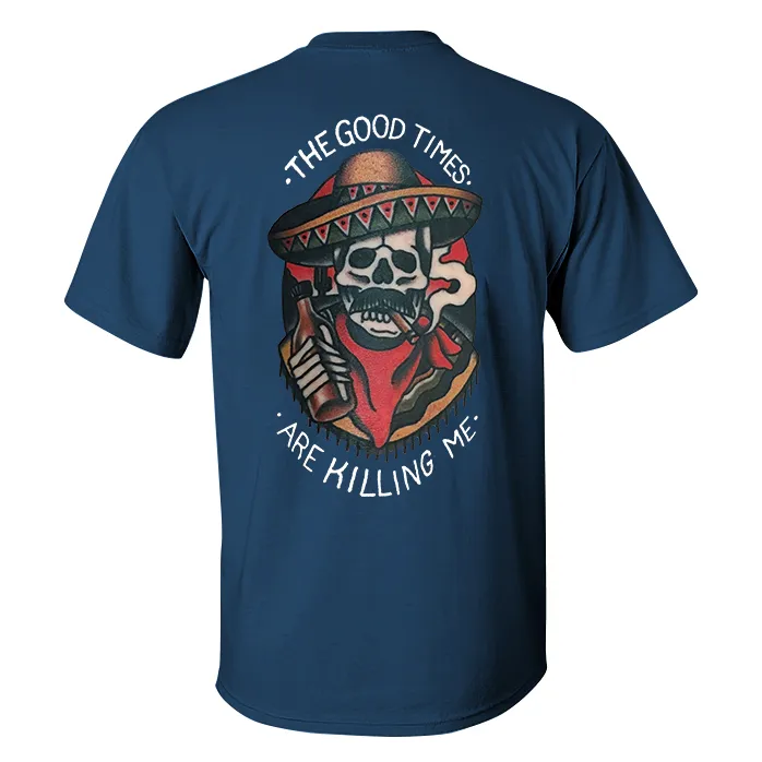 The Good Times Are Killing Me Skull Print Men's T-shirt