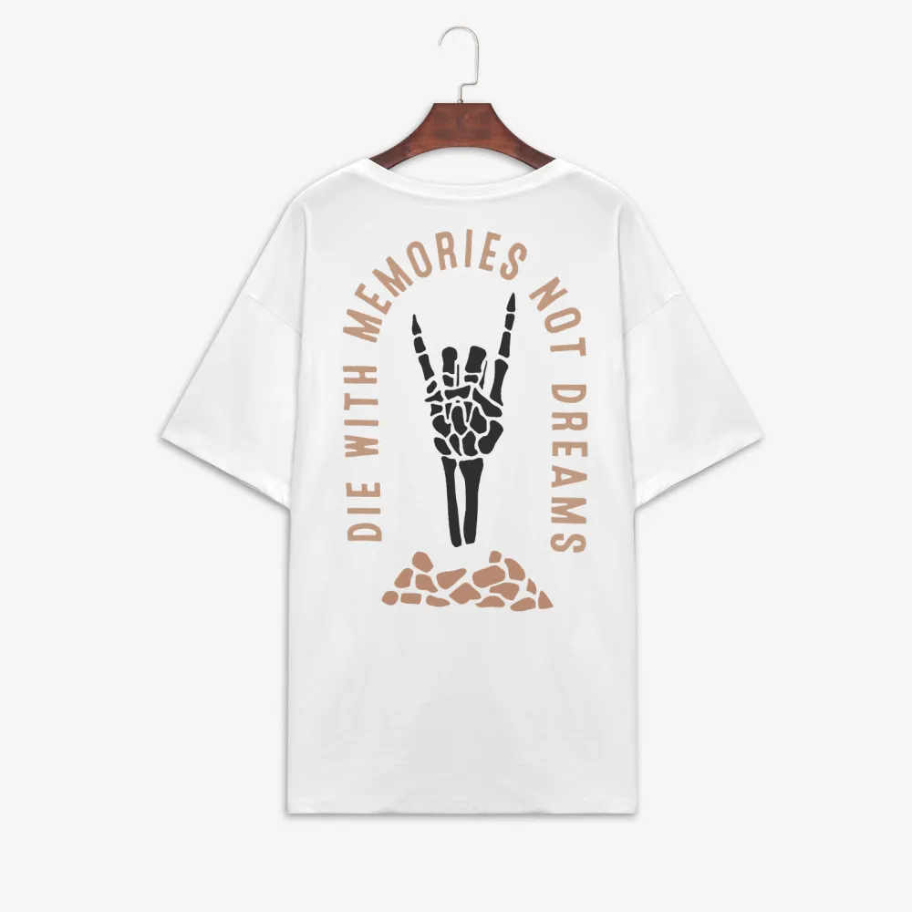 Die With Memories Not Dreams Printed T-Shirt
