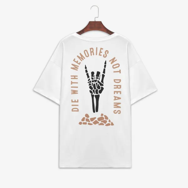 Die With Memories Not Dreams Printed T-Shirt