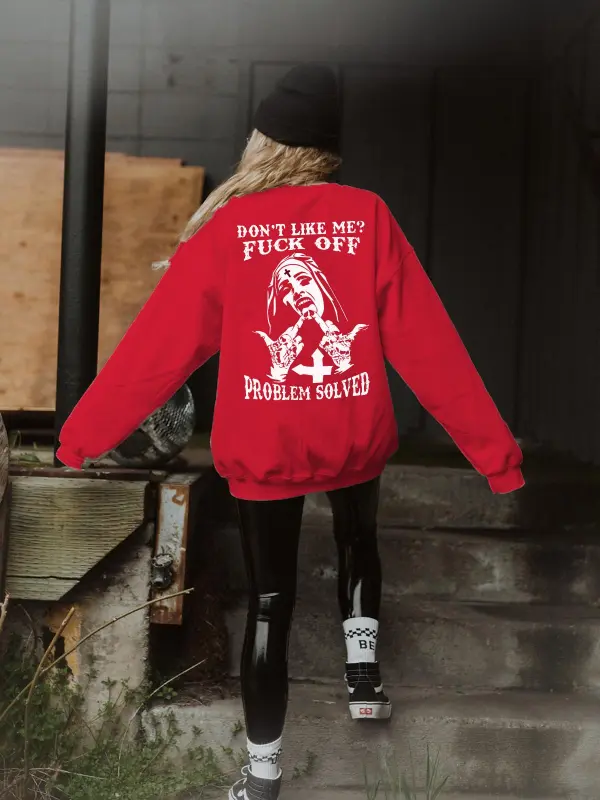 Don't Like Me? F*ck Off Printed Oversized Unisex Sweatshirt