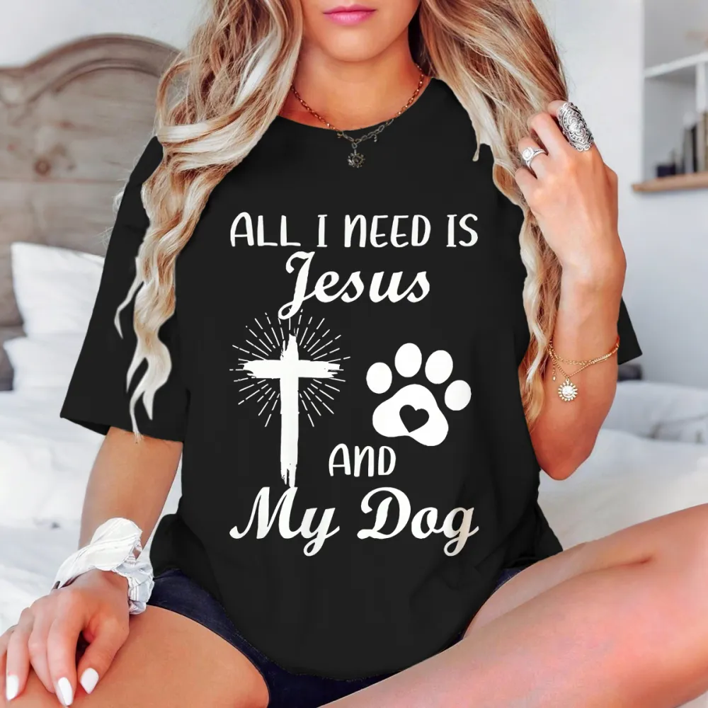 All I Need Is My Dog & Jesus Christian Dog Lover Quote Women T-Shirt