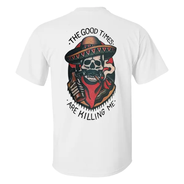 The Good Times Are Killing Me Skull Print Men's T-shirt