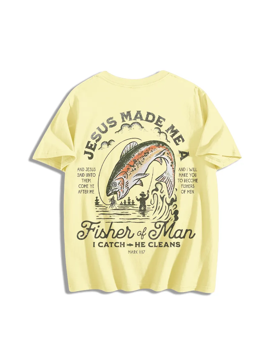 Jesus Made Me A Fisher T-Shirt