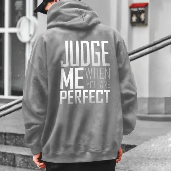Judge Me When You Are Perfect Print Men閳ユ獨 Hoodie
