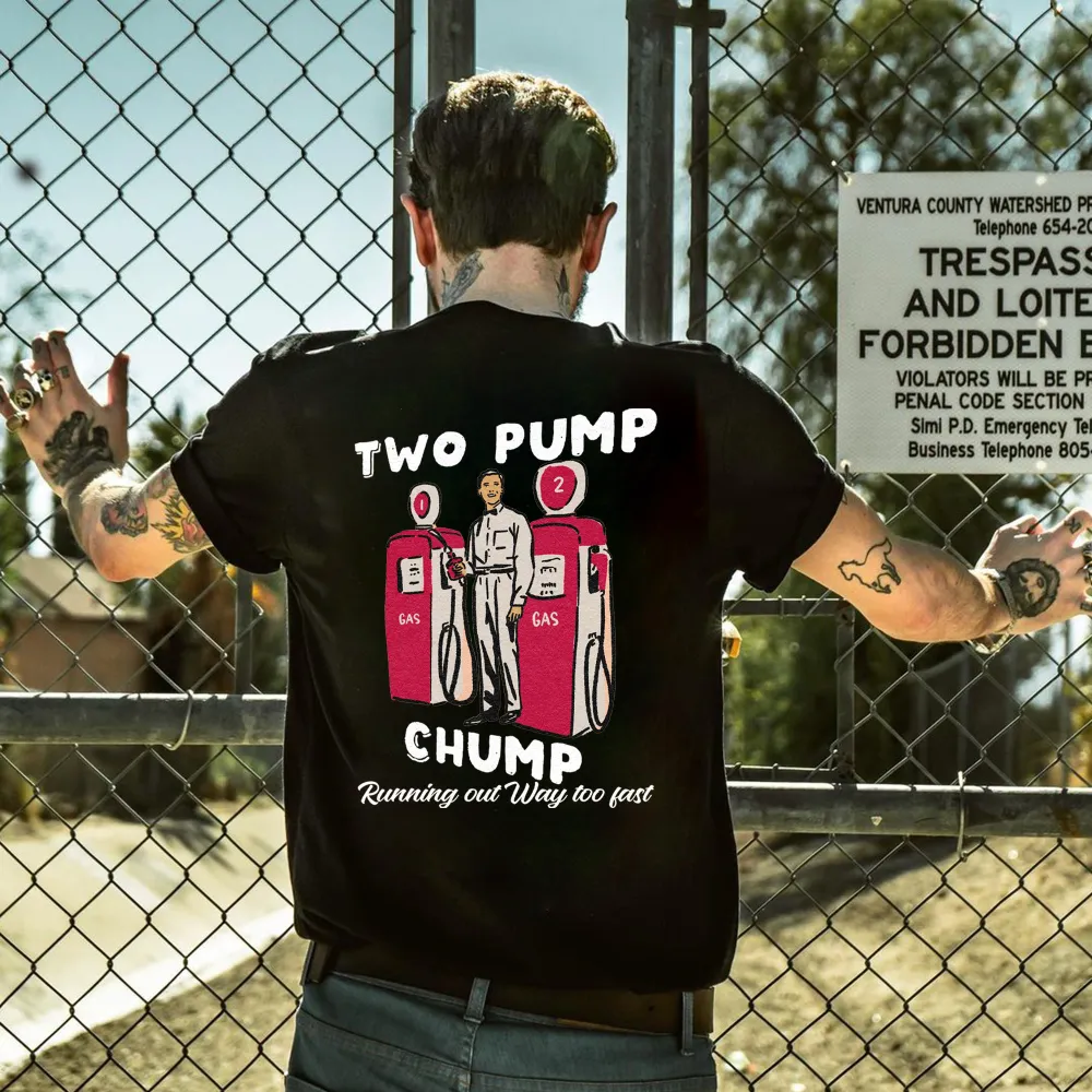 Two Pump Chump Running Out Way Too Fast Printed Men's T-shirt