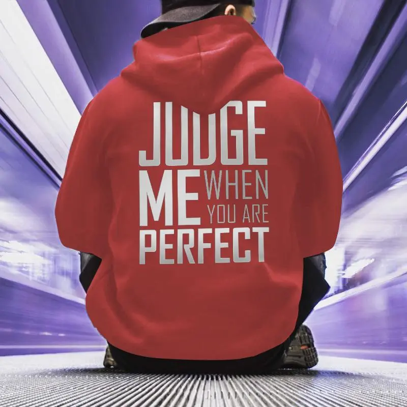 Judge Me When You Are Perfect Print Men閳ユ獨 Hoodie