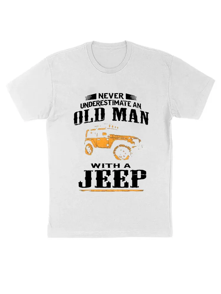 Never Underestimate An Old Man With A Jeep T-Shirt