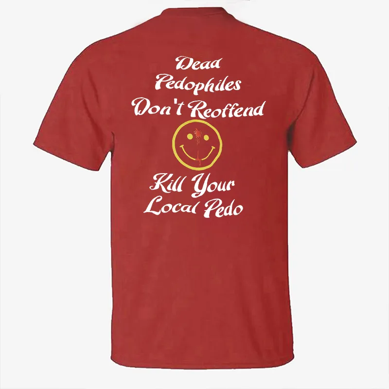 Dead Pedophiles Don't Reoffend Printed Men's T-shirt