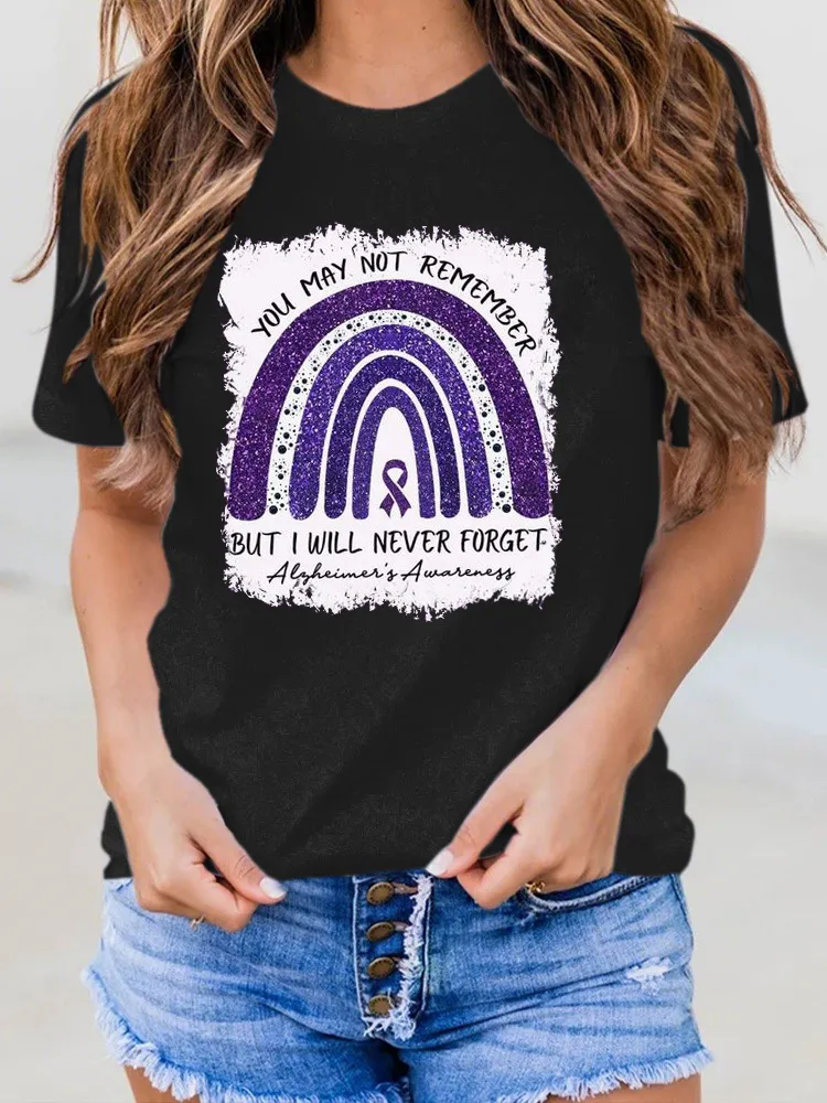 Women'S You May Not Remember But I Will Never Forget Round-Neck T-Shirt
