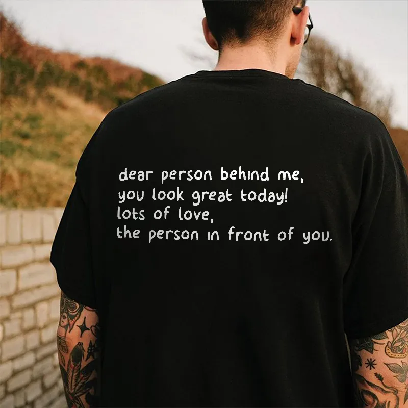 Dear Person Behind Me Men T-shirt