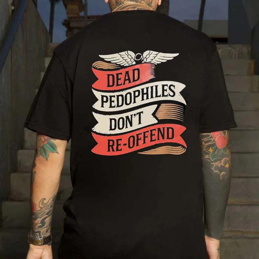 Dead Pedophiles Don't Re-Offend Printed Men's T-shirt