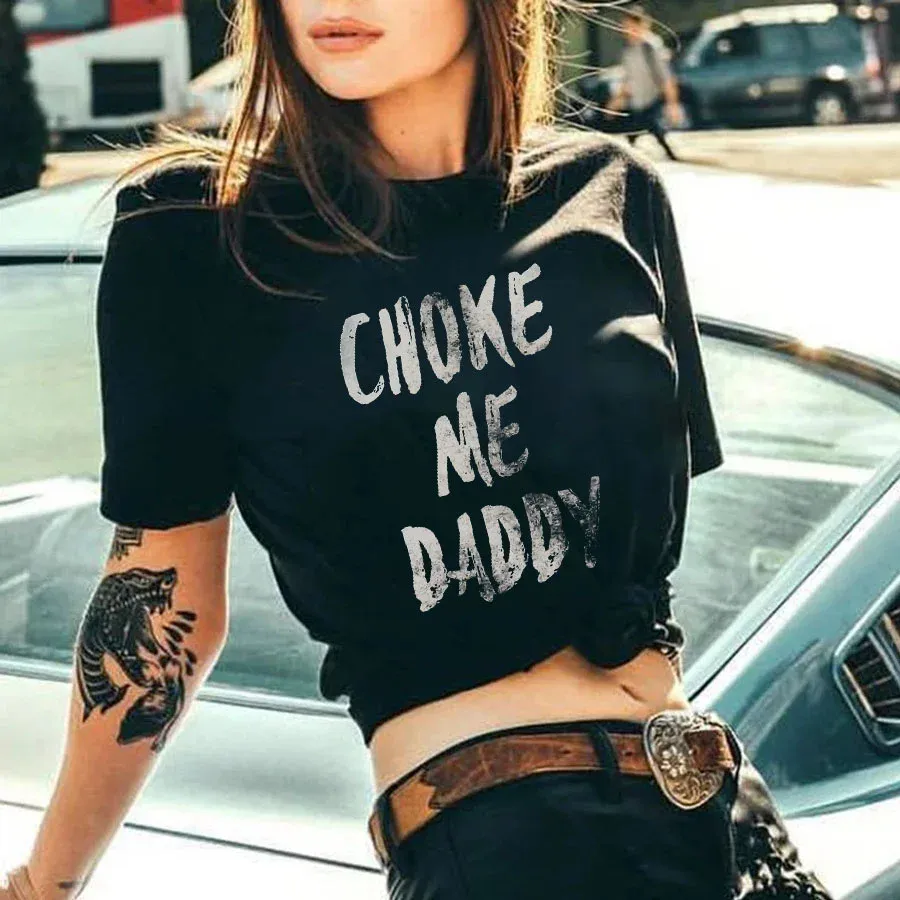 Choke Me Daddy Printed Women's T-shirt