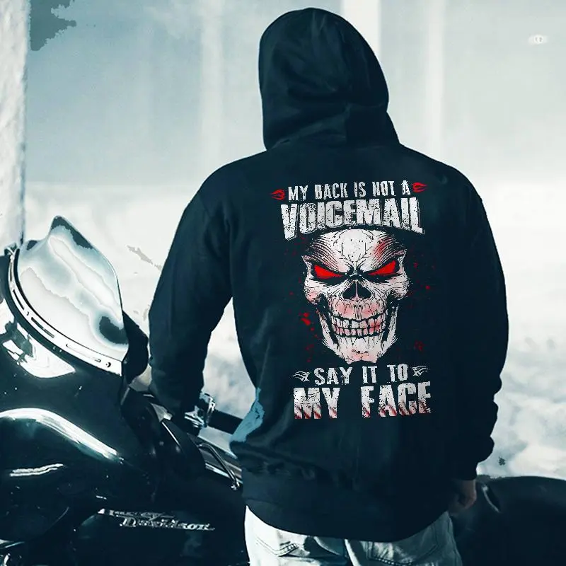My Back Is Not A Voicemail Say It To My Face Printed Skull Men's Hoodie