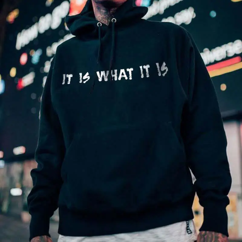 IT IS WHAT IT IS Casual Hoodie