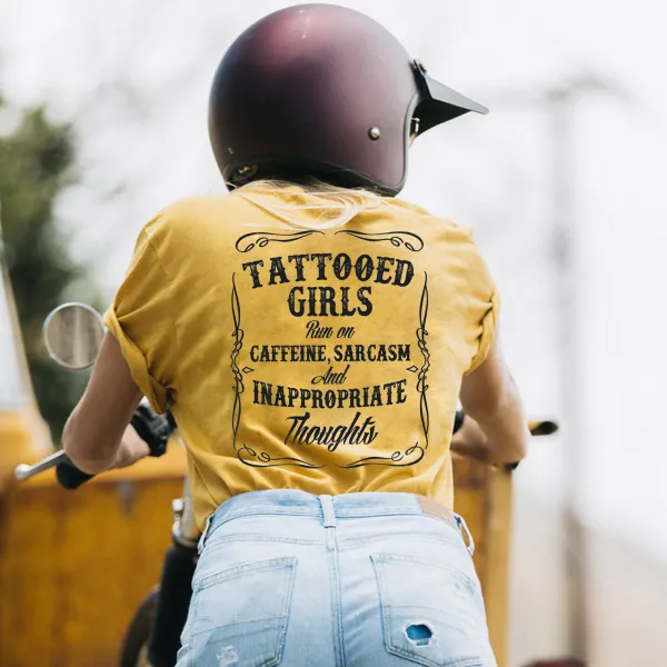 Tattooed Girls Caffein, Sarcasm And Inappropriate Thoughts Print Women's T-shirt