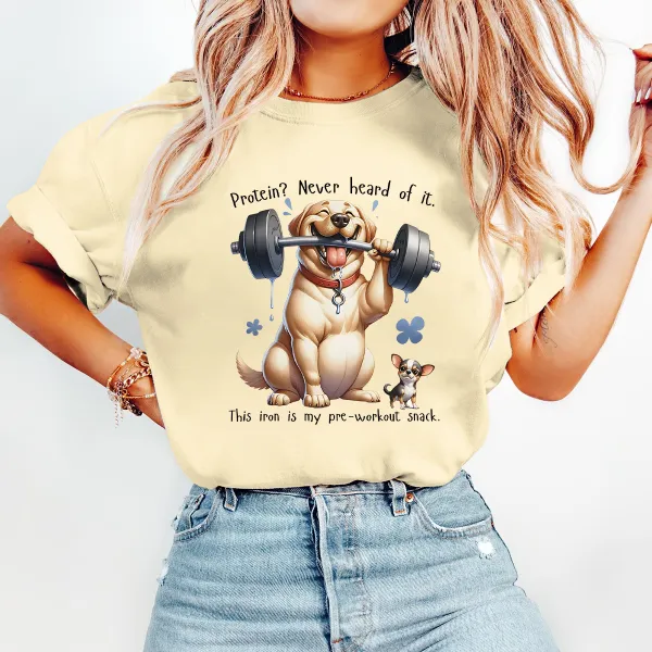 T-shirt Protein Never Heard Of It This Iron Is My Pre-Workout Snack Women Printed Round Neck Short Sleeve