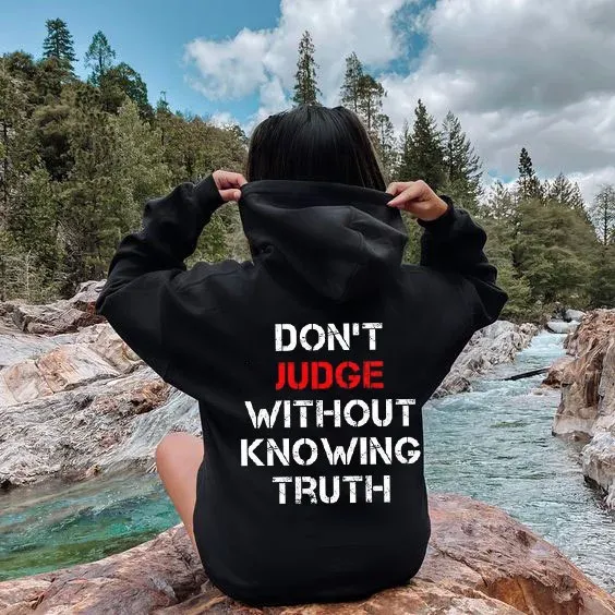 Don'T Judge Without Knowing Truth Women Print Hoodie