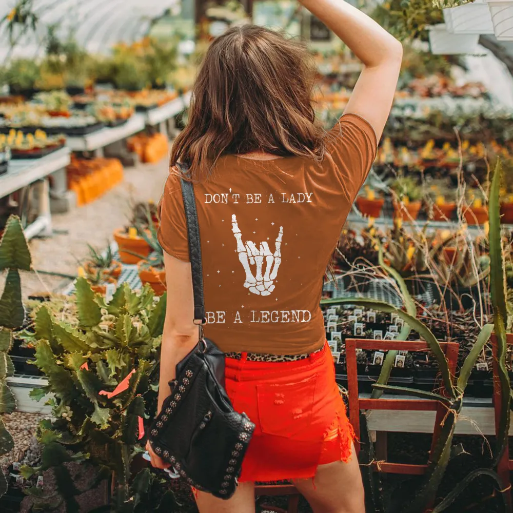 Don't Be A Lady Be A Legend Printed Women's T-shirt