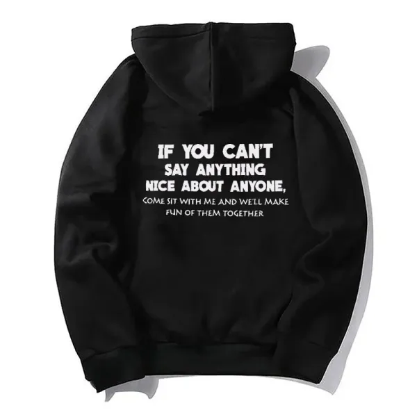 IF YOU CAN'T SAY ANYTHING Letter Black Print Hoodie