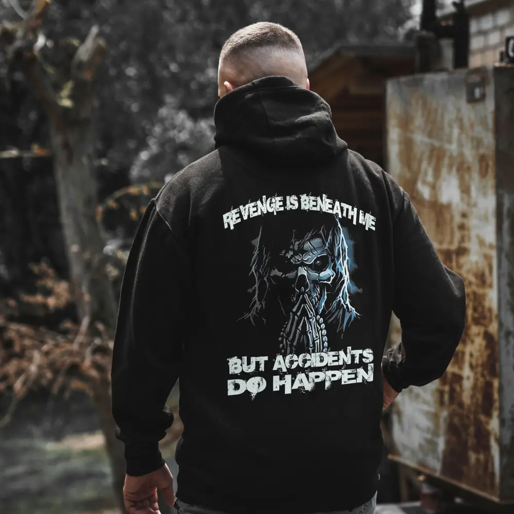 Revenge Is Beneath Me But Accidents Do Happen Printed Men's Hoodie