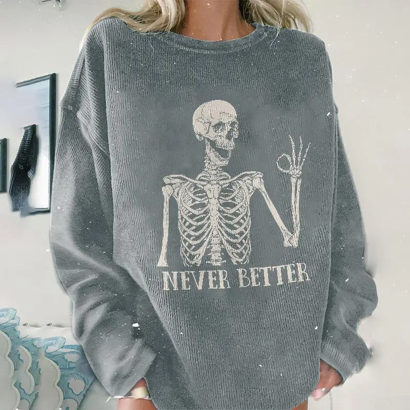 Never Better Skull Print Women Casual Sweatshirt